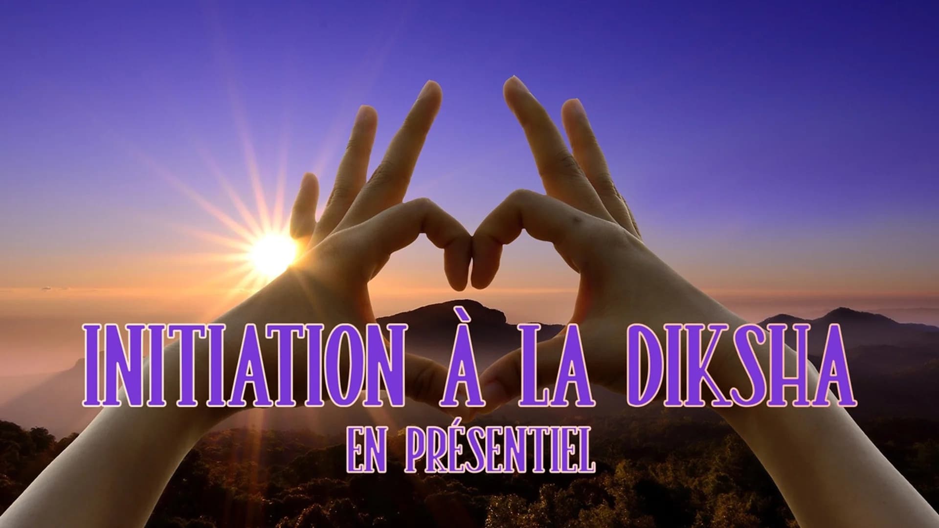 Initiation à la Diksha - EN PRÉSENTIEL
