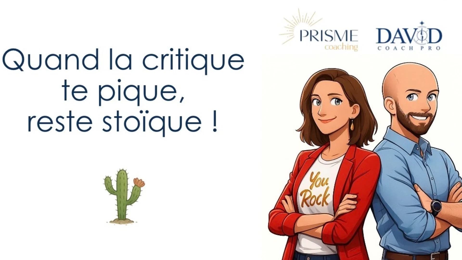 🌵Atelier interactif : Quand la critique te pique, reste stoïque !