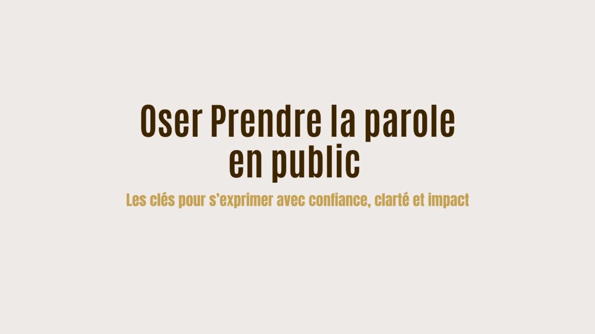 OSER PRENDRE LA PAROLE EN PUBLIC