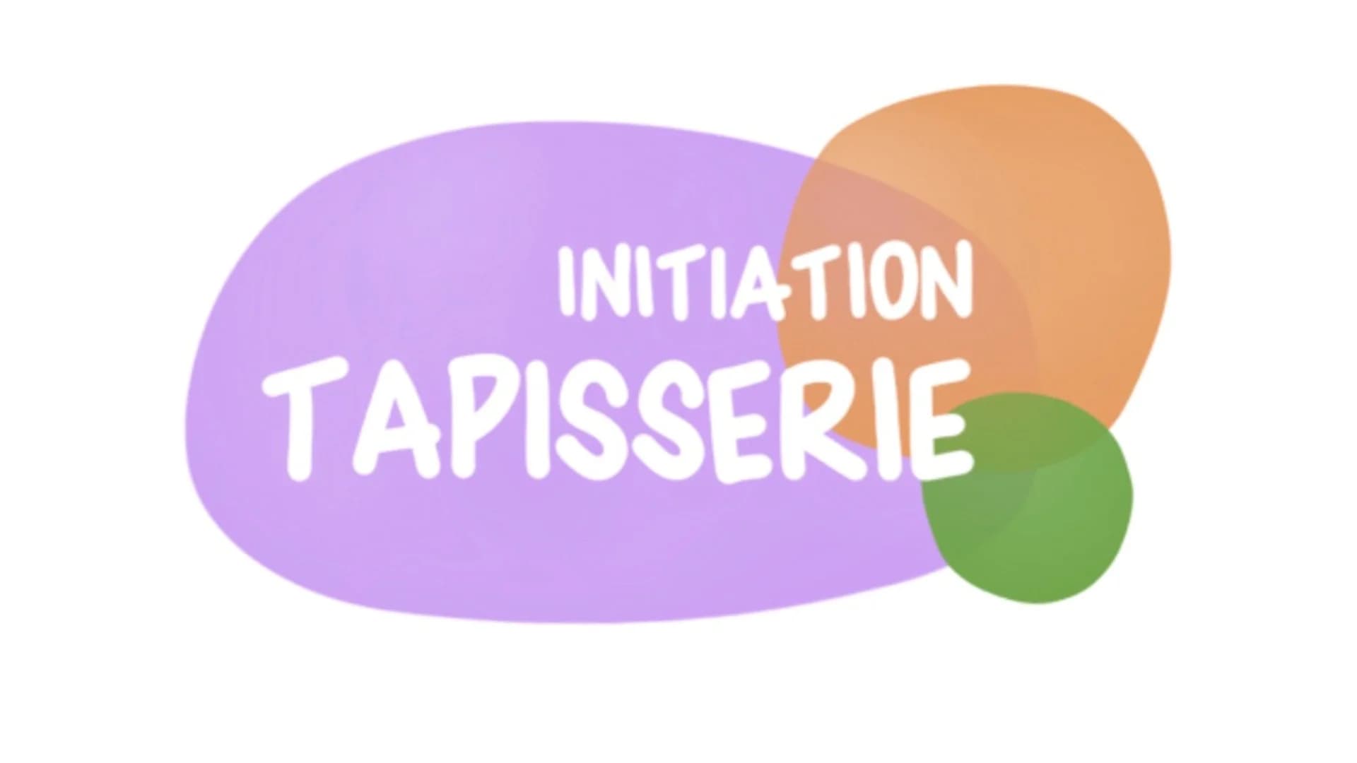 Initiation à la Tapisserie