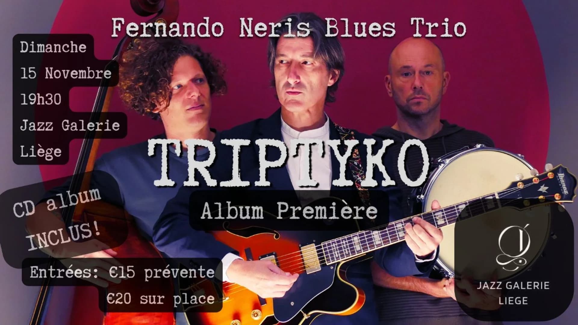 Première TRIPTYKO - Fernando Neris Blues Trio