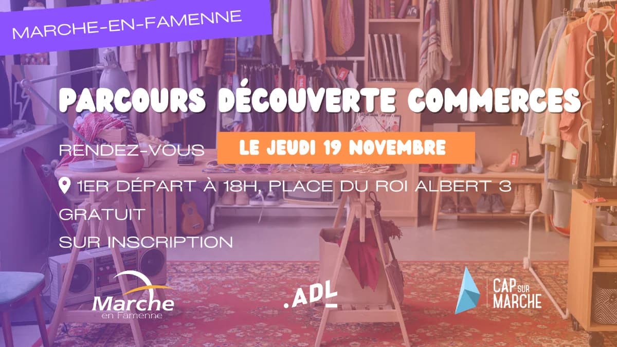 Parcours découverte : vos nouveaux commerces en lumière à Marche-en-Famenne 2ième édition