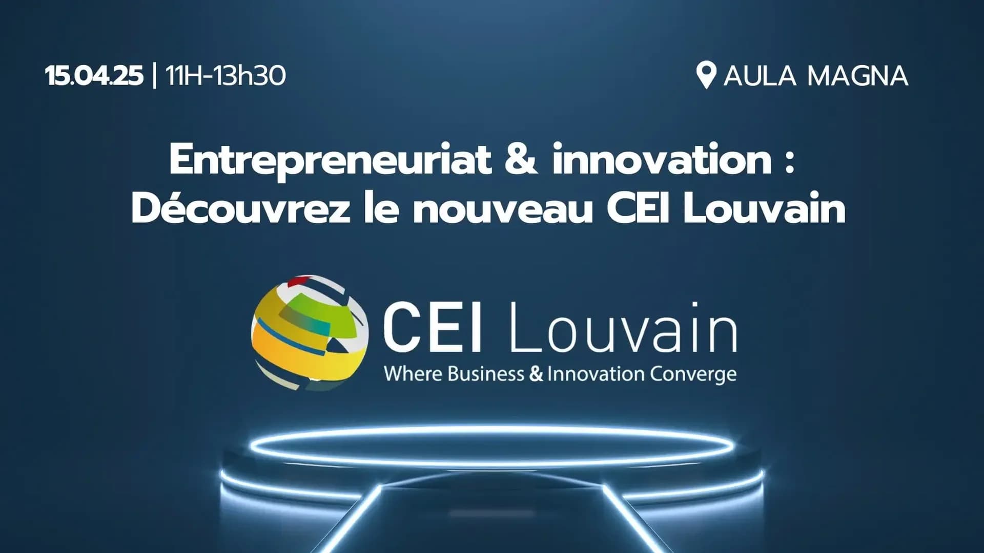Entrepreneuriat & innovation : Découvrez le nouveau CEI Louvain !
