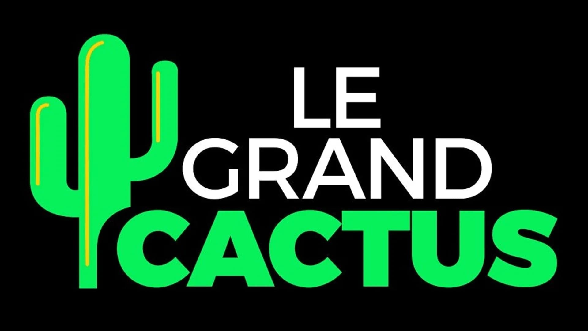 Le Grand Cactus - Mercredi 9 septembre 2026