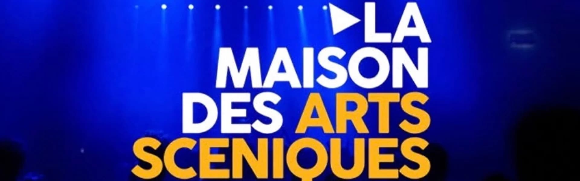 La maison des arts scéniques