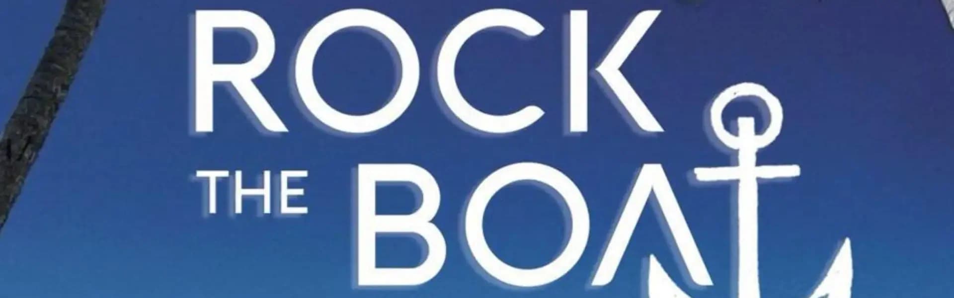 ROCK THE BOAT